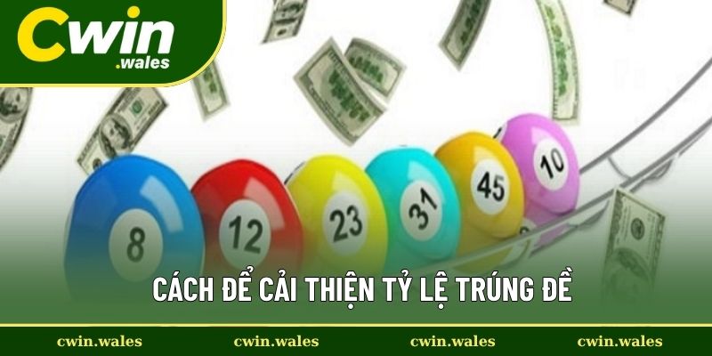 Cách Để Cải Thiện Tỷ Lệ Trúng Đề
