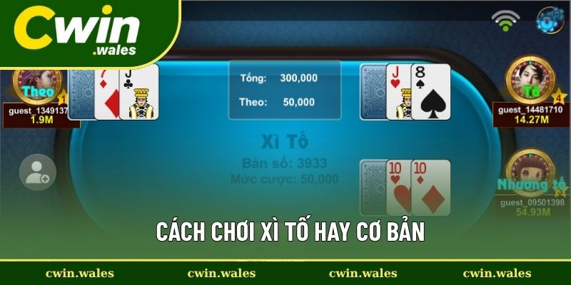 Cách Chơi Xì Tố Hay Cơ Bản