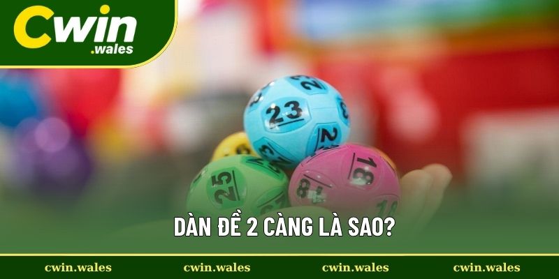 Đề 2 Càng - Bí Quyết Để Tạo Dàn Để Trúng Được Giải Khủng 1 Dàn Đề 2 Càng Là Sao?