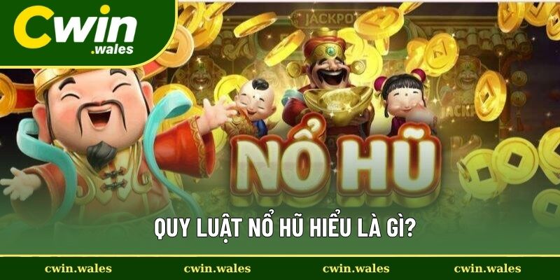 Quy Luật Nổ Hũ Cập Nhật Mới Nhất Từ A Đến Z Cho Cược Thủ 1 Quy Luật Nổ Hũ Hiểu Là Gì?