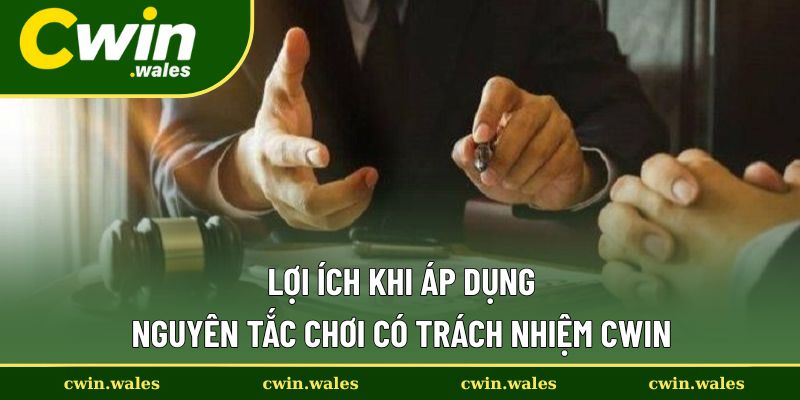 Chơi có trách nhiệm Cwin mang đến nhiều lợi ích