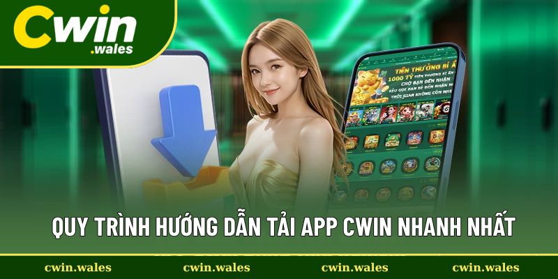 Tải App Cwin - Tận Hưởng Kho Game Đa Dạng Chỉ Một Lần Tải 1 Quy trình thao tác tải app Cwin trên các thiết bị