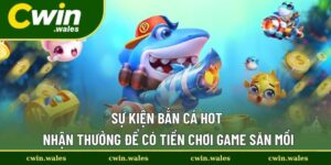 Sự kiện bắn cá hot