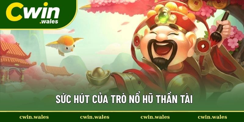 Sức Hút Của Trò Nổ Hũ Thần Tài