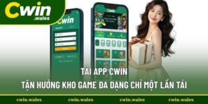 Tải App Cwin - Tham Gia Sân Chơi Hàng Đầu Chuyên Nghiệp
