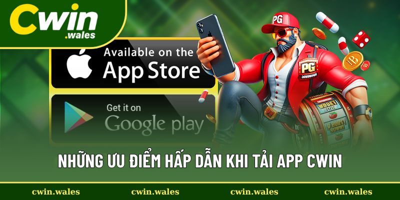 Tải App Cwin - Tận Hưởng Kho Game Đa Dạng Chỉ Một Lần Tải 2 Các ưu điểm khi người chơi chọn tải app Cwin